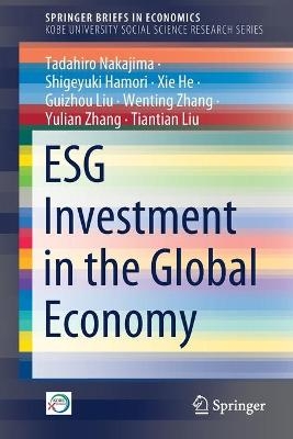 ESG Investment in the Global Economy - Tadahiro Nakajima, Shigeyuki Hamori, Xie He