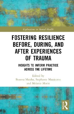 Fostering Resilience Before, During, and After Experiences of Trauma - 