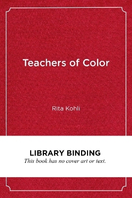 Teachers of Color - Rita Kohli