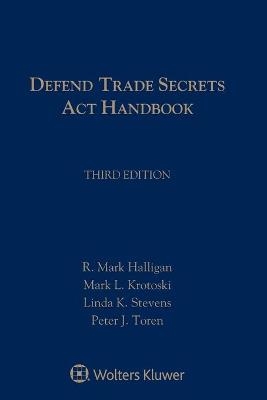 Defend Trade Secrets Act Handbook - R Mark Halligan, Mark L Krotoski, Linda K Stevens