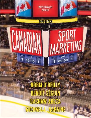 Canadian Sport Marketing - Norm O'Reilly, Benoit Seguin, Gashaw Abeza, Michael L. Naraine