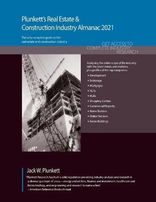 Plunkett's Real Estate & Construction Industry Almanac 2021 - Jack W. Plunkett