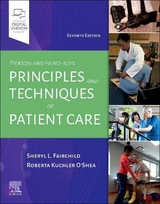 Pierson and Fairchild's Principles & Techniques of Patient Care - Fairchild, Sheryl L.; O'Shea, Roberta