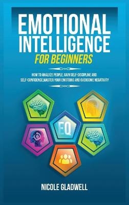 Emotional Intelligence for Beginners - Nicole Gladwell