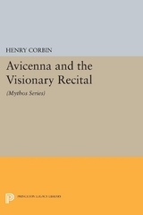 Avicenna and the Visionary Recital -  Henry Corbin