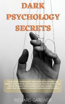 Dark Psychology Secrets - Richard Gardner