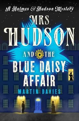 Mrs Hudson and the Blue Daisy Affair - Martin Davies