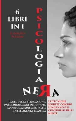 Psicologia Nera 6 Libri in 1 - Tommaso Ferrari