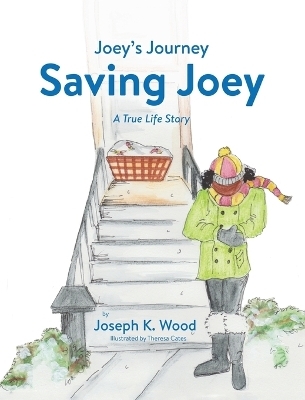 Saving Joey: A True-Life Story - Joseph K Wood