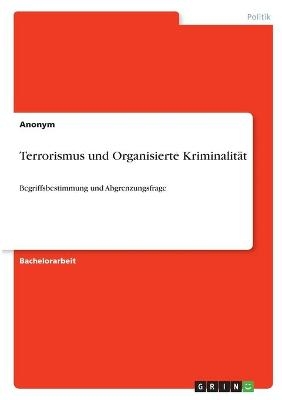 Terrorismus und Organisierte Kriminalität -  Anonymous