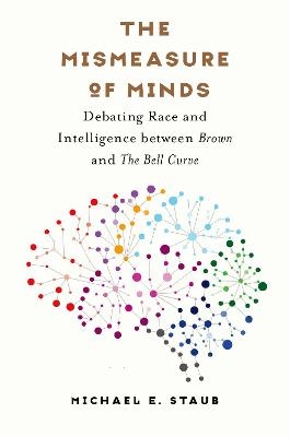 The Mismeasure of Minds - Michael E. Staub