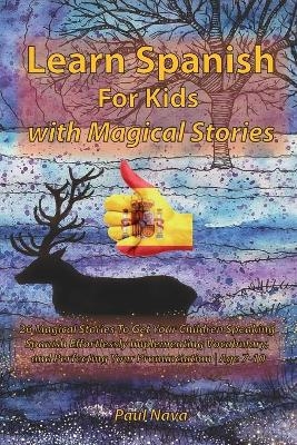 Learn Spanish For Kids with Magical Stories - Paul Nava