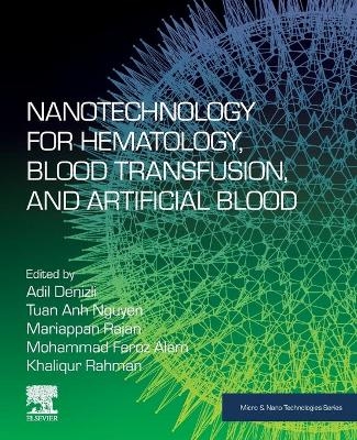 Nanotechnology for Hematology, Blood Transfusion, and Artificial Blood - 