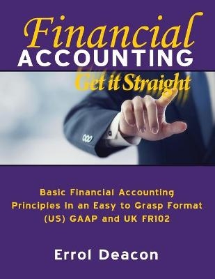 Financial Accounting Get It Straight - Errol Deacon