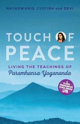 Touch of Peace - Nayaswami Jyotish, Nayaswami Devi