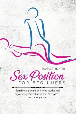 Sex Position For Beginners - Scarlett Hunter