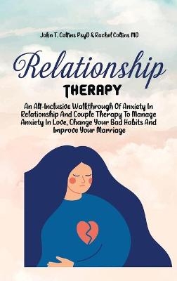 Relationship Therapy -  John T Collins Psyd,  Rachel Collins MD