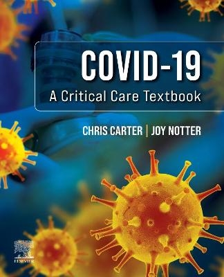 Covid-19: A Critical Care Textbook - Chris Carter, Joy Notter