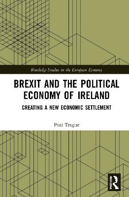 Brexit and the Political Economy of Ireland - Paul Teague