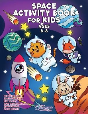 Space Activity Book for Kids Ages 6-8 -  Young Dreamers Press