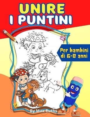 UNIRE I PUNTINI Per bambini di 6-8 anni - Max Ruths