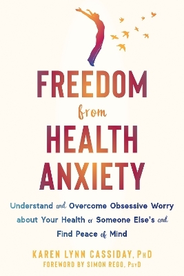 Freedom from Health Anxiety - Karen Cassiday