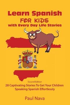 Learn Spanish For Kids with Every Day Life Stories - Paul Nava