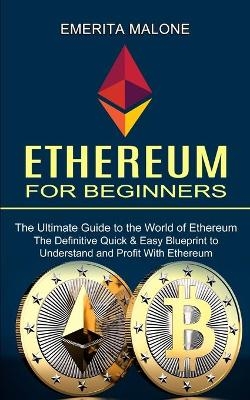 Ethereum for Beginners - Emerita Malone