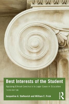 Best Interests of the Student - Jacqueline A. Stefkovich, William C. Frick