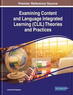 Examining Content and Language Integrated Learning (CLIL) Theories and Practices - 