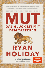 Mut – Das Glück ist mit dem Tapferen - Ryan Holiday