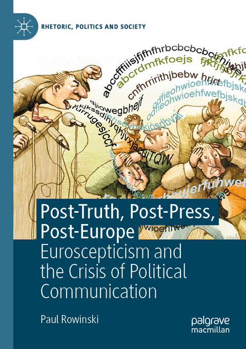 Post-Truth, Post-Press, Post-Europe - Paul Rowinski