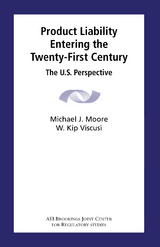 Product Liability Entering the Twenty-First Century -  Michael J. Moore, V iscusi W. Kip