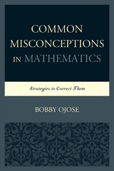 Common Misconceptions in Mathematics -  Bobby Ojose