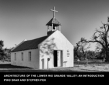 Architecture of the Lower Rio Grande Valley - Pino Shah, Stephen Fox