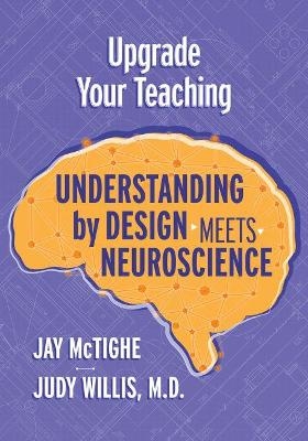 Upgrade Your Teaching - Jay McTighe, Judy Willis