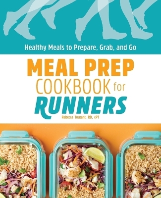 Meal Prep Cookbook for Runners - Rebecca Toutant RD CDE  LDN