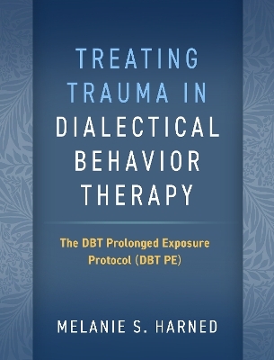 Treating Trauma in Dialectical Behavior Therapy - Melanie S. Harned