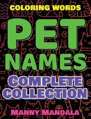 PET NAMES - Complete Collection - Coloring Book - 200% FUN - Manny Mandala