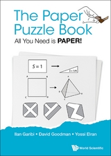 PAPER PUZZLE BOOK, THE: ALL YOU NEED IS PAPER! - Ilan Garibi, David Hillel Goodman, Yossi Elran