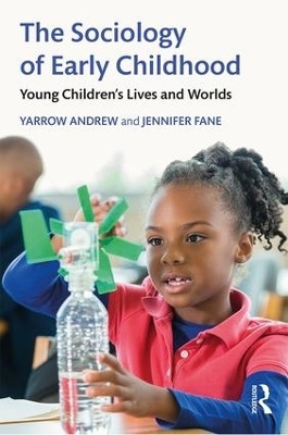 The Sociology of Early Childhood - Yarrow Andrew, Jennifer Fane