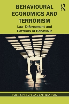 Behavioural Economics and Terrorism - Peter J. Phillips, Gabriela Pohl