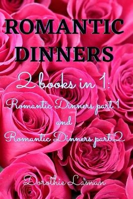 ROMANTIC DINNERS 2 books in 1 - Dorothie Laman