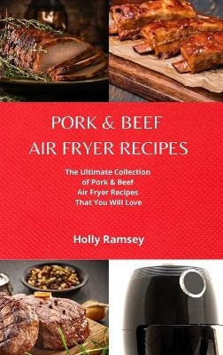 Pork and Beef Air Fryer Recipes - Holly Ramsey