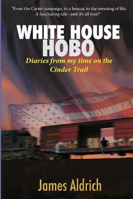 White House Hobo - James Aldrich