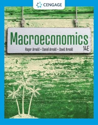 Macroeconomics - Roger A. Arnold, Daniel Arnold, David Arnold