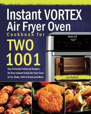 Instant Vortex Air Fryer Oven Cookbook for Two - Lus Rables