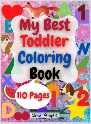 My Best Toddler Coloring Book - E A