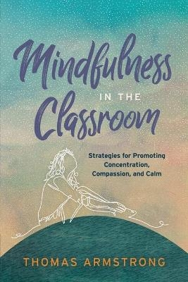 Mindfulness in the Classroom - Thomas Armstrong