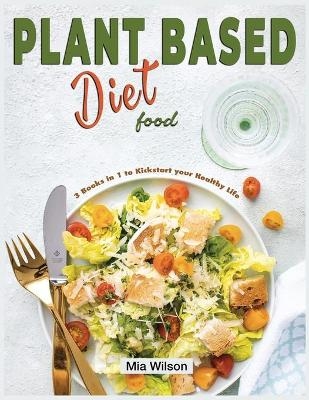 Plant Based Diet Food - Mia Wilson